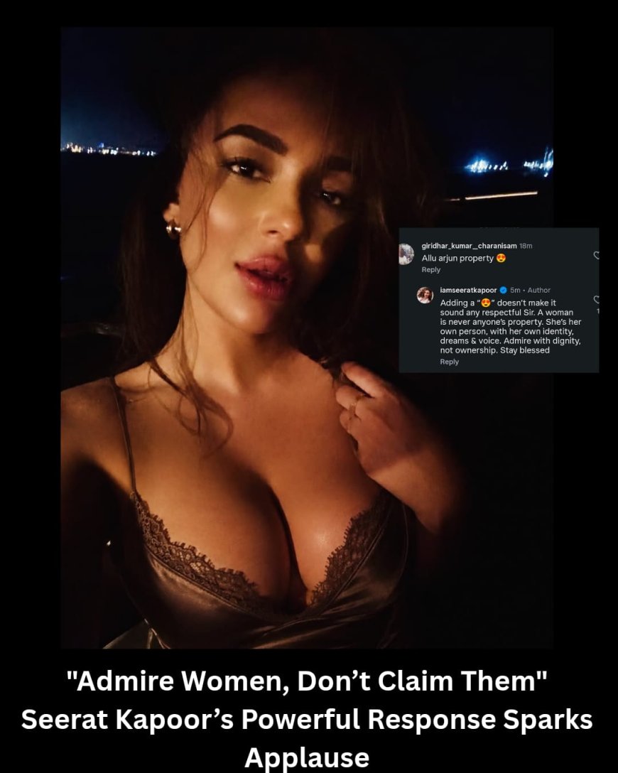 Seerat Kapoor’s Graceful Reply On Respecting Women Wins Hearts Online