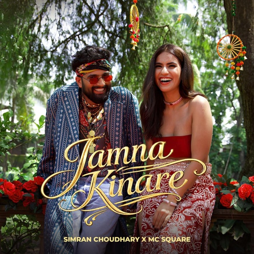 Simran Choudhary and MC SQUARE Team Up for Folk-Pop Track ‘Jamna Kinare’