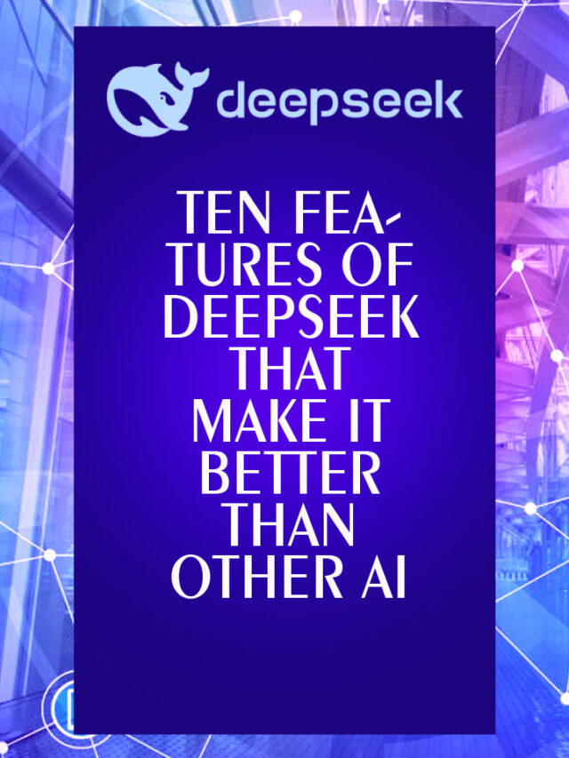 Ten features of Deepseek that make it better than other AI